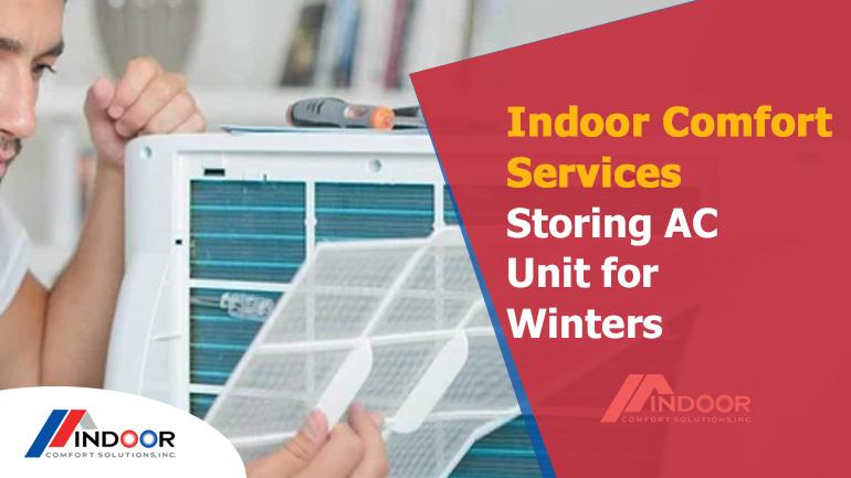 Indoor Comfort Services – Storing AC Unit for Winters